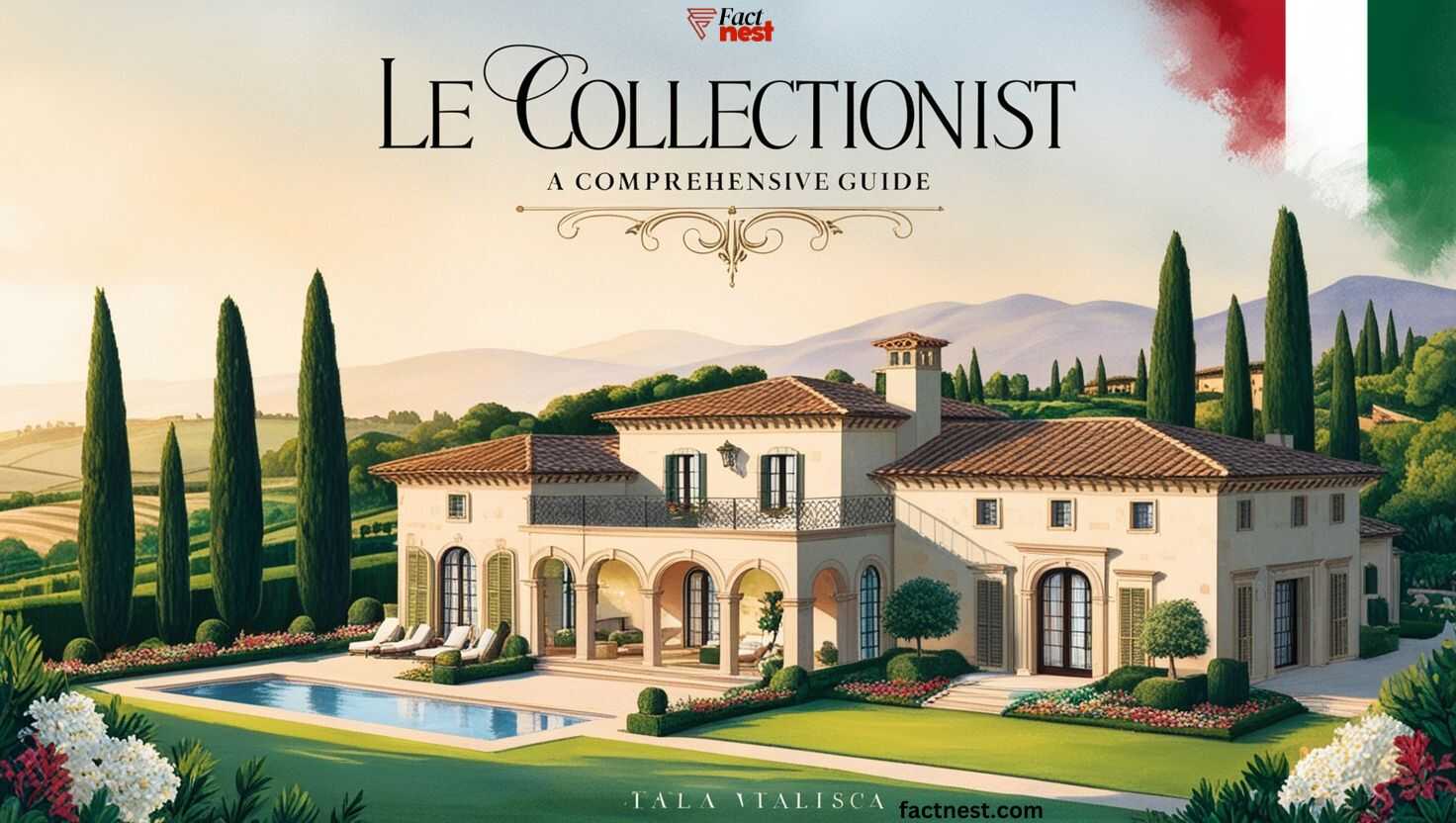 Luxury Villas Italy Le Collectionist: A Comprehensive Guide