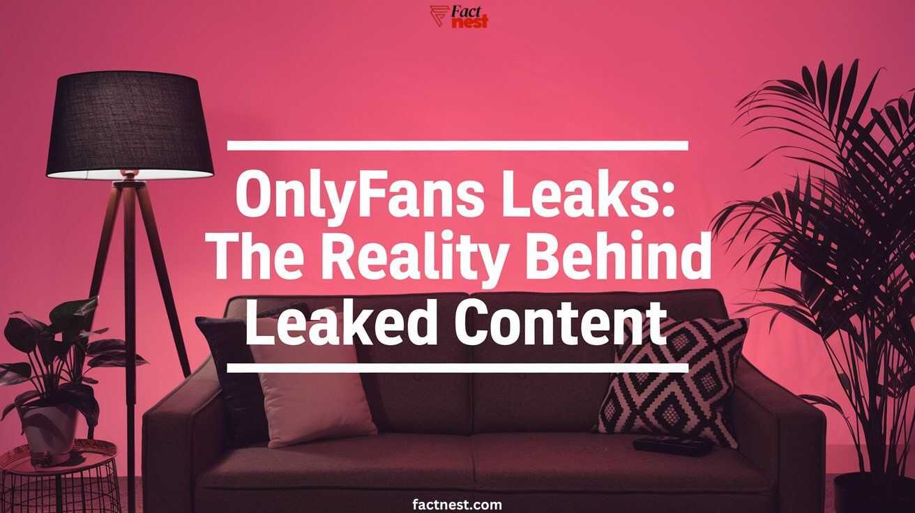 OnlyFans Leaks: The Reality Behind Leaked Content